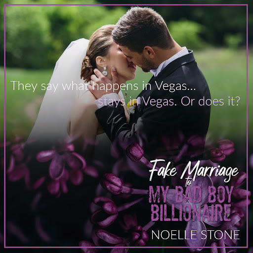 Fake Marriage to My Bad Boy Billionaire Teaser Graphic by Noelle Stone
