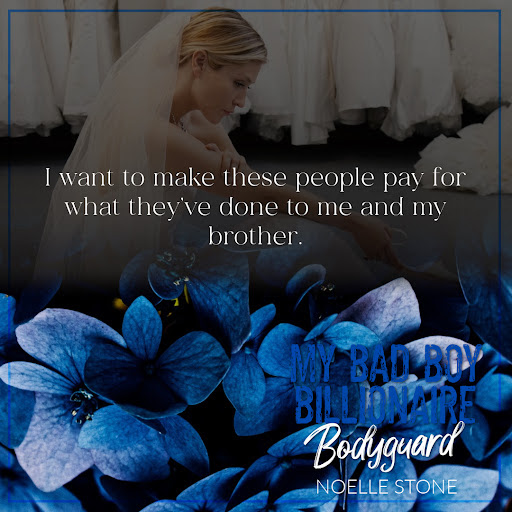 My Bad Boy Billionaire Bodyguard Teaser by Noelle Stone